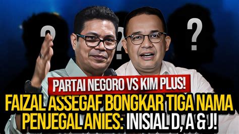 PARTAI NEGORO VS KIM PLUS FAIZAL ASSEGAF BONGKAR TIGA NAMA PENJEGAL