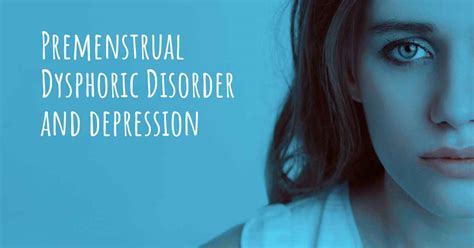 Premenstrual Dysphoric Disorder And Depression