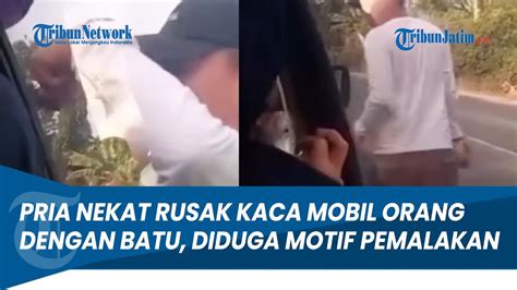 Viral Pria Rusak Kaca Mobil Orang Dengan Batu Di Tegineneng Diduga