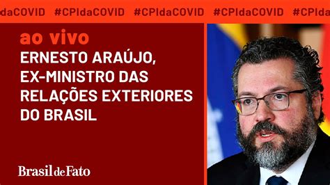 AO VIVO I CPI da Covid ouve Ernesto Araújo ex ministro das Relações