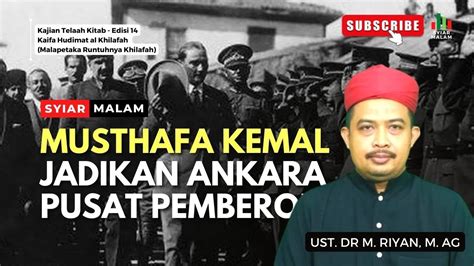 Gerakan Pemberontakan Musthafa Kamal Di Ankara Ust Mhd Riyan YouTube