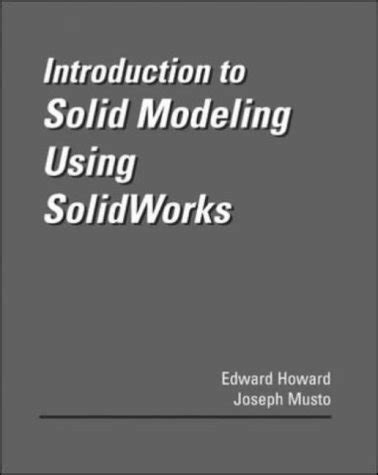 Introduction To Solid Modeling Using Solidworks Howard Amazon Es Libros