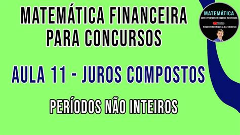 Matemática financeira para concursos aula 10 juros compostos