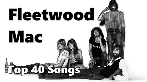 Top 10 Fleetwood Mac Songs 40 Songs Greatest Hits Stevie Nicks