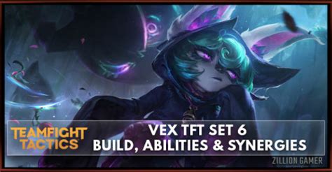 Vex TFT Set 6 Build Abilities Synergies Zilliongamer