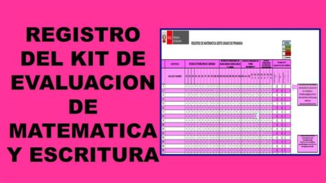 Registros Del Kit De Evaluación Diagnostica De Escritura Y Matemática De 1° A 6° Grado De