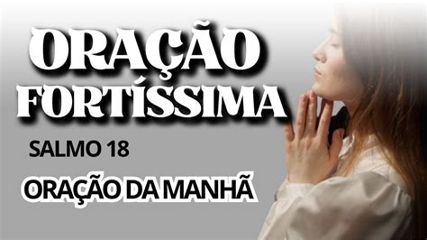 Oração Fortíssima do Salmo 18 para libertação total YouTube