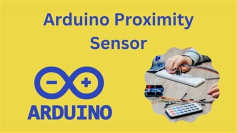 Unveiling The Magic Of Arduino Proximity Sensor: A Comprehensive Guide