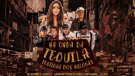 Na Onda Da Tequila Festinha Dos Malokas Mc Nayanne Daddo Dj O