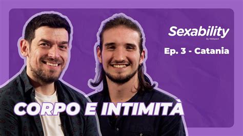 Sexability S2x03 Corpo e intimità YouTube