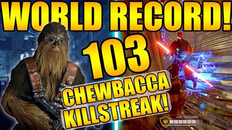 Old World Record 103 Chewbacca Gameplay Killstreak Star Wars