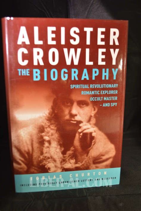 Aleister Crowley The Biography Spiritual Revolutionary Romantic