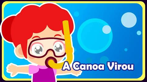 A Canoa Virou M Sica Infantil Oficial Youtube