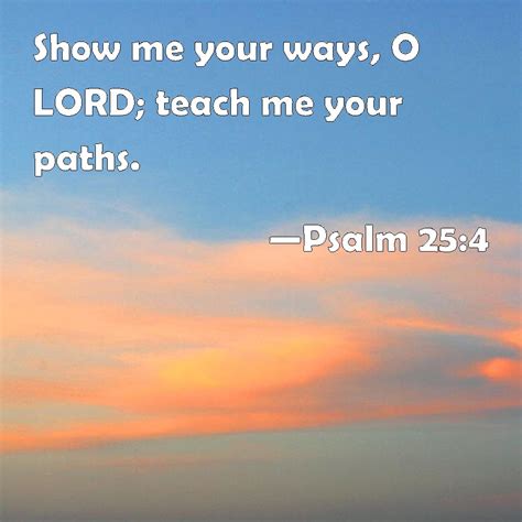 Psalm Show Me Your Ways O Lord Teach Me Your Paths