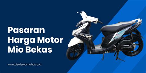 Harga Motor Bekas Yamaha Mio Mulai Rp Jutaan