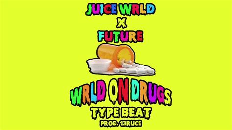 Juice Wrld X Future “wrld On Drugs” Type Beat Youtube