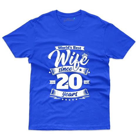 Worlds Best Wife T Shirt 20th Anniversary Collection At Rs 899 00