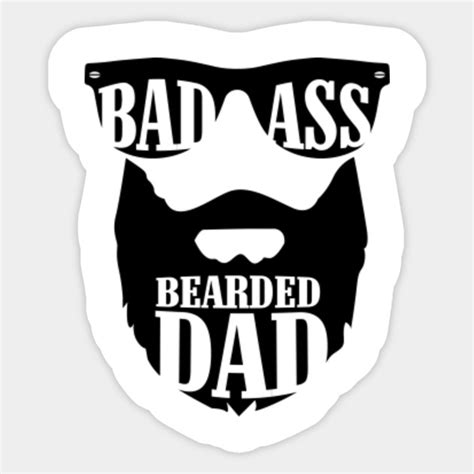 Bad Ass Bearded Dad Bad Ass Bearded Dad Sticker Teepublic