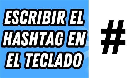 Como Se Escreve Hashtag - Como escribir el hashtag en el teclado [3 METODOS] (GUÍA COMPLETA ...