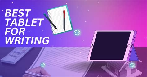 The Ultimate Guide to Finding the Best Tablet for Writing - Tech ...