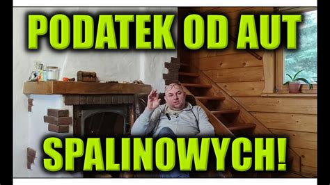 Podatek Od Aut Spalinowych Youtube