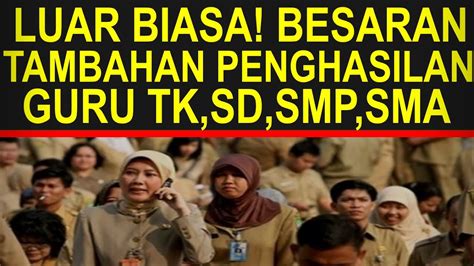 Besaran Tambahan Penghasilan Guru Dan Kepsek Sertifikasi Dan Non