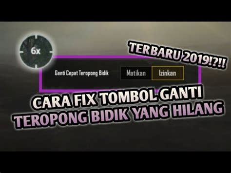 CARA FIX TOMBOL GANTI TEROPONG BIDIK YANG HILANG 2019 PUBG MOBILE