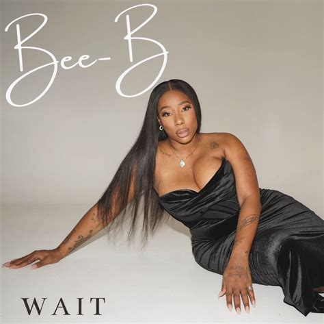 Bee B Shares New Song Wait