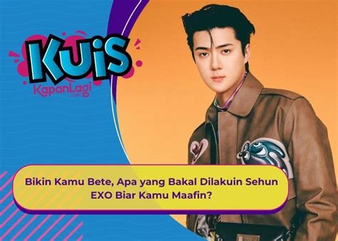 Kuis Korea Bikin Kamu Bete Apa Yang Bakal Dilakuin Sehun Exo Biar