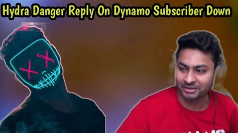 Hydra Danger Reply On Dynamo Subscriber Down Hydra Official Youtube