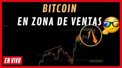 💲bitcoin 🟢en Zona De Ventas Otra Vez V334 AnÁlisis De Bitcoin 🔴en Vivo Y Directo Hoy Youtube