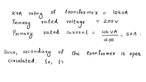 A Kva V Hz Single Phase Transformer Gave The Off