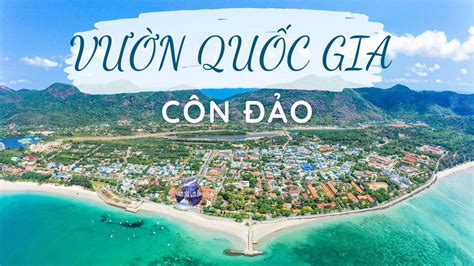 Vườn quốc gia Côn Đảo Kinh nghiệm khám phá hay nhất