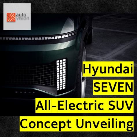 Hyundai Seven Electric Suv Concept Ioniq Unveiling Korean Car News