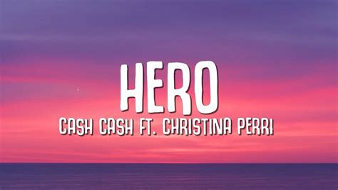 Cash Cash Hero Lyrics Ft Christina Perri Youtube Music