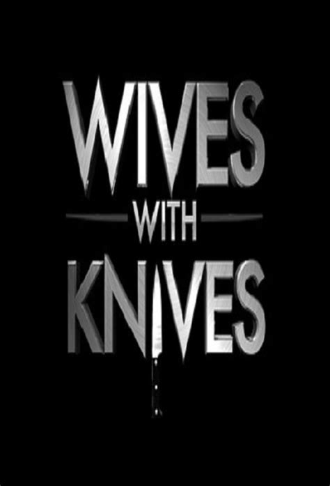 Wives with Knives - TheTVDB.com