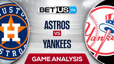 Astros Vs Yankees Preview Analysis 6 23 2022