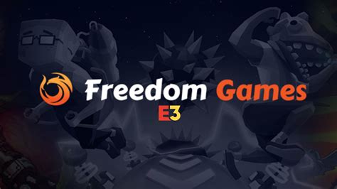 Press Release Freedom Games Reveals Exciting New Titles At E3 2021