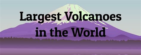 10 Largest Volcanoes in the World - Largest.org