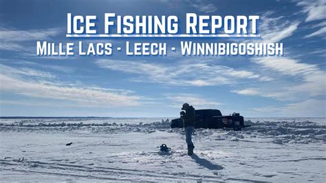 Ice Fishing Report Leech Lake Lake Winnie And Mille Lacs Lake 02 16