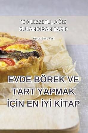 Amazon it EVDE BÖREK VE TART YAPMAK ǿN EN Y KTAP Yunus Emre Kurt