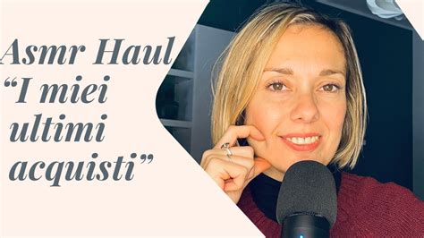 Asmr Ita Haul Softspoken I Miei Ultimi Acquisti Showandtell Youtube