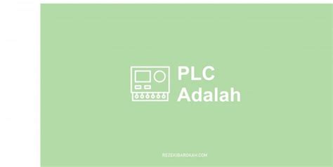 Plc Programmable Logic Controller Adalah Fungsi Dan Prinsip Kerja