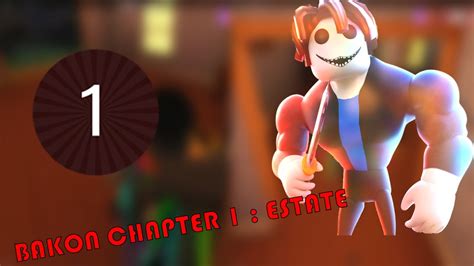 Bakon Chapter 1 Bakon S Estate Roblox Bakon YouTube