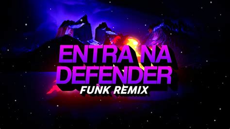 Entra Na Defender Luan Pereira Mc Daniel Owillbeat Funk Remix