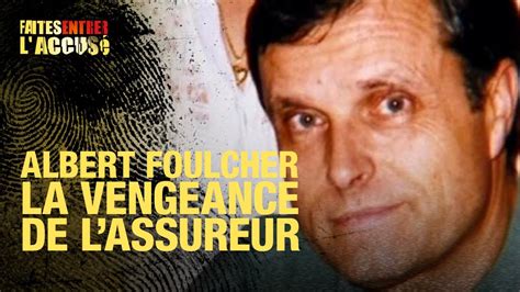 Faites Entrer l Accusé Albert Foulcher la vengeance de l assureur