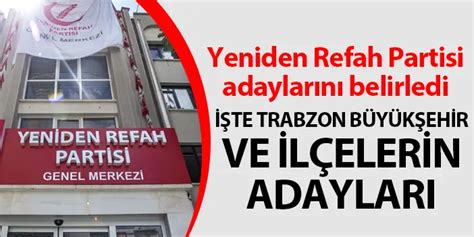 Yeniden Refah Partisi Trabzon Büyükşehir ve İlçe belediye Başkan