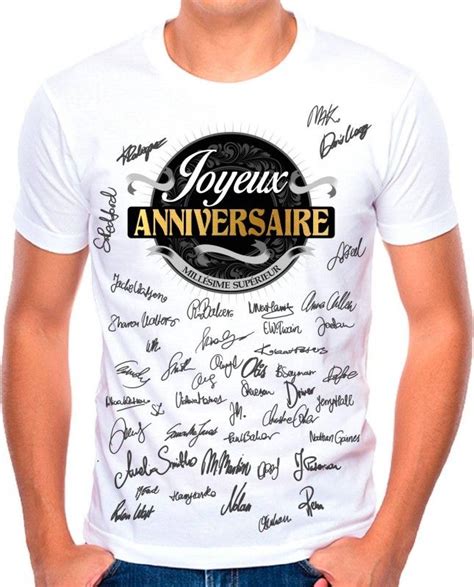 T Shirt Joyeux Anniversaire Homme D Dicacer Avec Feutre