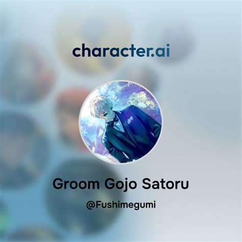 Chat With Groom Gojo Satoru Character Ai Personalized Ai For Every