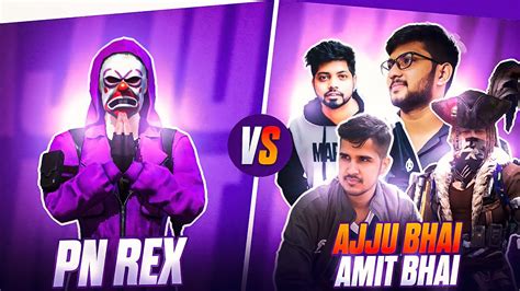 Pn Rex Vs Ajjubhai Amitbhai Munna Bhai Romeo Gamer Vs Clutch